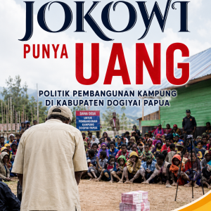 JUDUL BUKU: JOKOWI PUNYA UANG-POLITIK PEMBANGUNAN KAMPUNG DI KABUPATEN DOGIYAI PAPUA