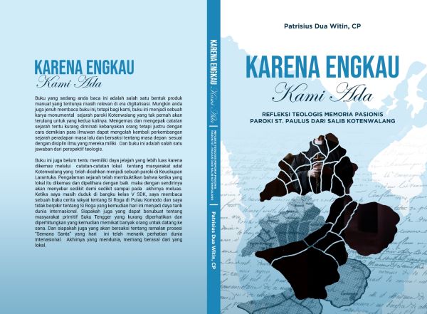 Karena Engkau Kami Ada – Refleksi Teologis Memoria Pasionis Paroki St. Paulus dari Salib – Kotenwalang