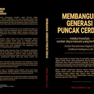 Membangun Generasi Puncak Cerdas - Melalui Investasi Sumber Daya Manusia yang Berkualitas di Era Transformasi Digital dan Artificial Inteligence (AI)